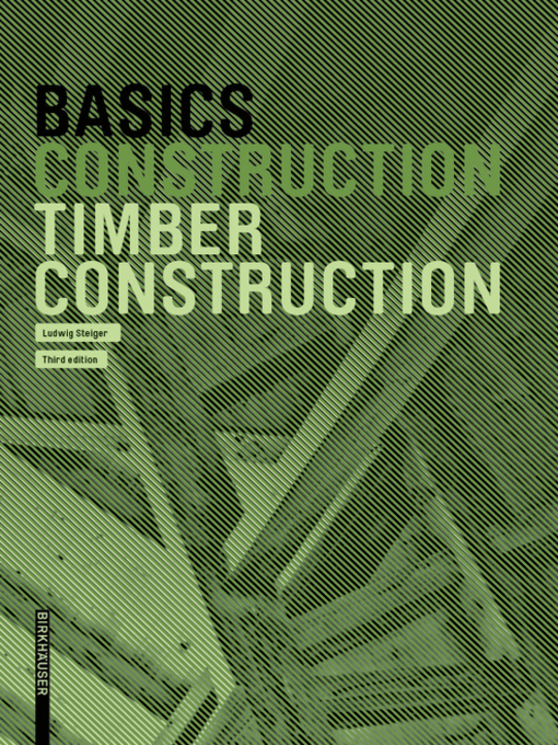 Title details for Basics Timber Construction by Ludwig Steiger - Available